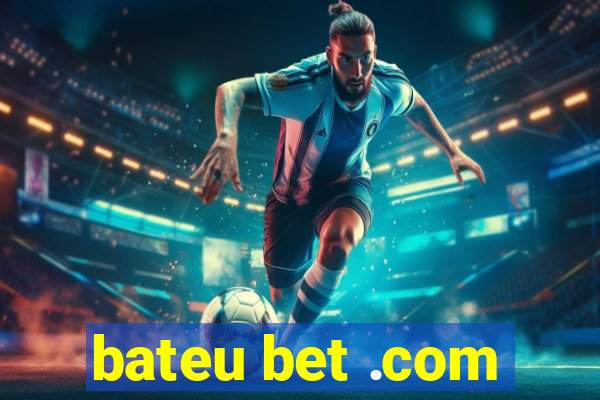 bateu bet .com